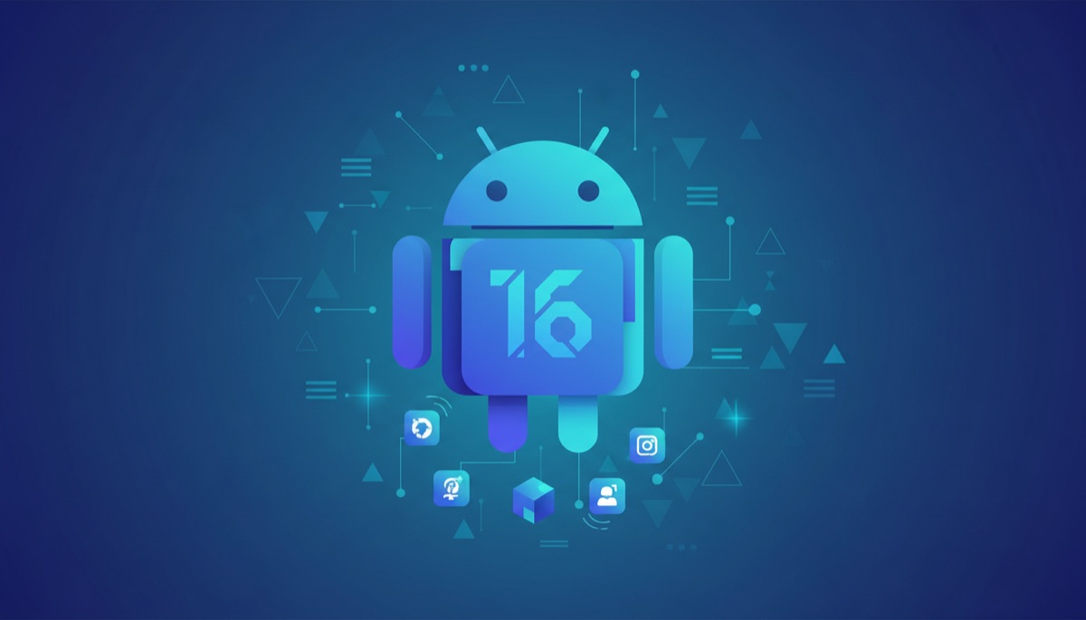 Android 16: What's New, Behavior Changes, and How It Affects Your Apps